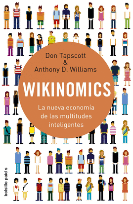 WIKINOMICS - LA NUEVA ECONOMIA DE LAS MULTITUDES INTELIGENTES