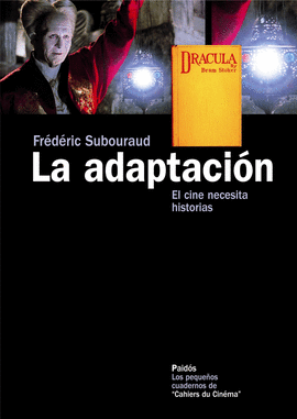 ADAPTACION, LA - EL CINE NECESITA HISTORIAS