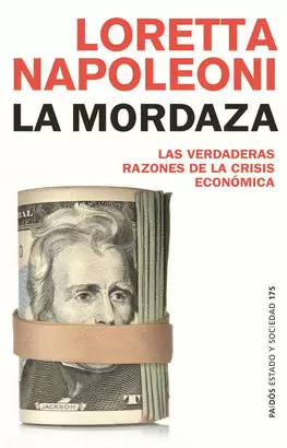 MORDAZA, LA - LAS VERDADERAS RAZONES DE LA CRISIS MUNDIAL