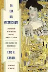 LA ERA DEL INCONSCIENTE : LA EXPLORACIÓN DEL INCONSCIENTE EN EL ARTE, LA MENTE Y EL CEREBRO