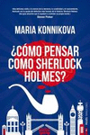 ¿COMO PENSAR COMO SHERLOCK HOLMES?