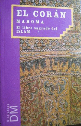 CORAN, EL - EL LIBRO SAGRADO DEL ISLAM (DM)