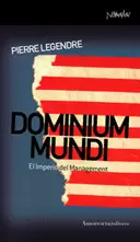 DOMINIUM MUNDI. EL IMPERIO DEL MANAGEMENT