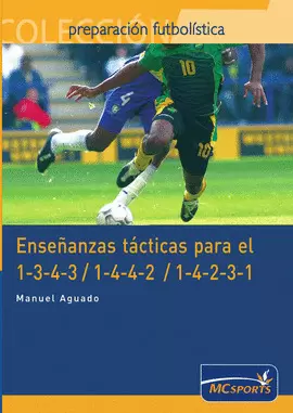 ENSEÑANZAS TÁCTICAS PARA EL 1-3-4-3/ 1-4-4-2 Y 1-4-2-3-1