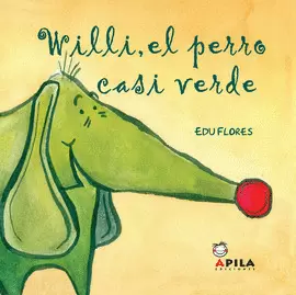 WILLI, EL PERRO CASI VERDE