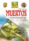 LIBRO DE LOS MUERTOS - LA VERDAD OCULTA DEL ANTIGUO EGIPTO