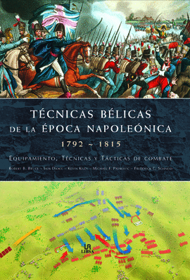 TECNICAS BELICAS EN LA EPOCA DE NAPOLEON 1792-1815