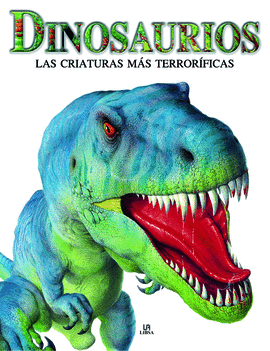DINOSAURIOS - LAS CRIATURAS MAS TERRORIFICAS