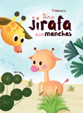 UNA JIRAFA SIN MANCHAS (ABRAZOS)