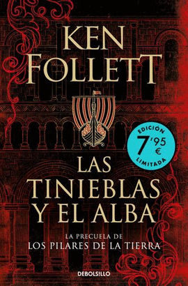 LAS TINIEBLAS Y EL ALBA (LA PRECUELA DE LOS PILARES DE LA TIERRA)(EDICIÓN LIMITADA A UN PRECIO ESPECIAL)