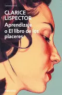 APRENDIZAJE O EL LIBRO DE LOS PLACERES / AN APPRENTICESHIP OR THE BOOK OF PLEASURES