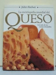 ENCICLOPEDIA MUNDIAL DEL QUESO,LA