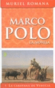 MARCO POLO LA NOVELA,LA CARAVANA DE VENE