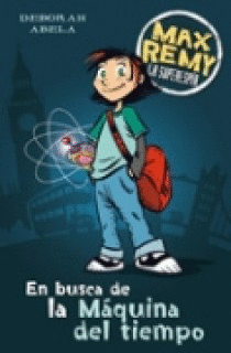 MAX REMY EN BUSCA DE LA MAQUINA DEL TIEMPO