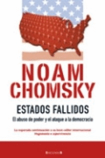 ESTADOS FALLIDOS - EL ABUSO DEL PODER Y EL ATAQUE A LA DEMOCRACIA