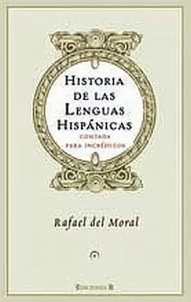 HISTORIA DE LAS LENGUAS HISPANICAS CONTADA PARA INCREDULOS