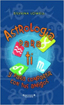 ASTROLOGIA PARA TI Y PARA CONPARTIR CON TUS AMIGOS