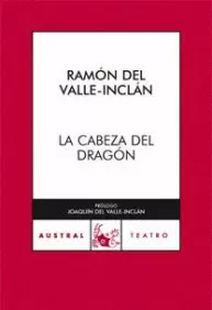 LA CABEZA DEL DRAGON RAMON DEL VALLE-INCLAN