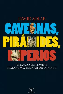 CAVERNAS, PIRAMIDES, IMPERIOS