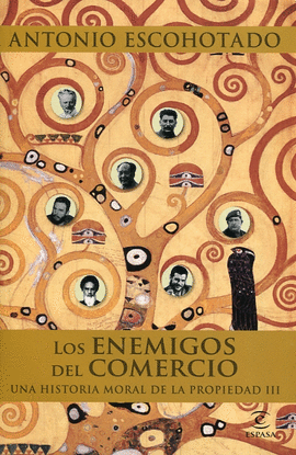 LOS ENEMIGOS DEL COMERCIO - UNA HISTORIA MORAL DE LA PROPIEDAD III