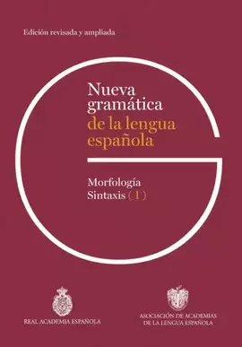 NUEVA GRAMÁTICA DE LA LENGUA ESPAÑOLA. EDICIÓN REVISADA Y AMPLIADA
