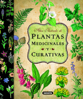 ATLAS ILUSTRADO DE PLANTAS MEDICINALES Y CURATIVAS