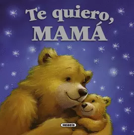 TE QUIERO, MAMÁ