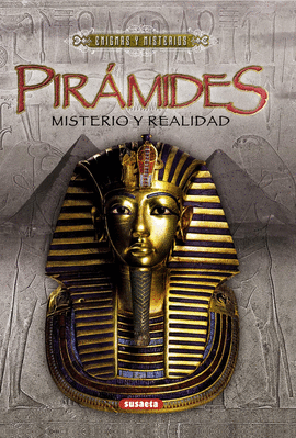 PIRÁMIDES: MISTERIO Y REALIDAD