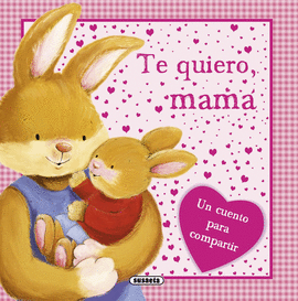 TE QUIERO, MAMÁ