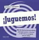 JUGUEMOS MAS DE DOSCIENTAS ACTIVIDADES PARA PADRES
