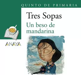 TRES SOPAS. UN BESO DE MANDARINA QUINTO DE PRIMARIA