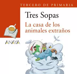 TRES SOPAS. LA CASA DE LOS ANIMALES EXTRAÑOS TERCERO DE PRIMARIA