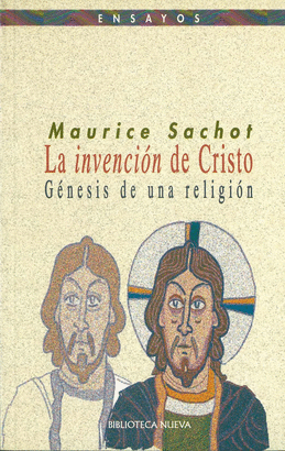 LA INVENCION DE CRISTO:GENESIS DE UNA RELIGION