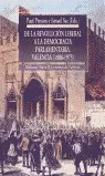 DE LA REVOLUCION LIBERAL A LA DEMOCRACIA PARLAMENTARIA. VALENCIA (1808-1975)