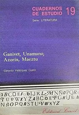 GANIVET, UNAMUNO, AZORÍN, MAEZTU