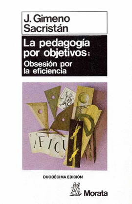LA PEDAGOGÍA POR OBJETIVOS: OBSESIÓN POR LA EFICIENCIA