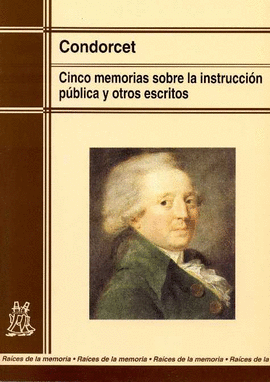 CINCO MEMORIAS SOBRE LA INSTRUCCIÓN PÚBLICA Y OTROS ESCRITOS