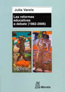 LAS REFORMAS EDUCATIVAS A DEBATE  (1982 - 2006)