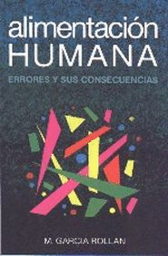 ALIMENTACIÓN HUMANA. ERRORES Y SUS CONSECUENCIAS.