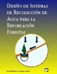 DISEÑO DE SISTEMAS DE RECOLECCIÓN DE AGUA PARA LA REPOBLACIÓN FORESTAL