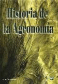 HISTORIA DE LA AGRONOMÍA. UNA VISIÓN DE LA EVOLUCIÓN HISTÓRICA DE LAS CIENCIAS Y