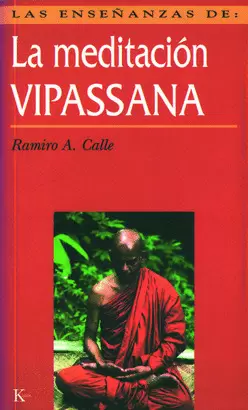 MEDITACION VIPASSANA, LA  - LAS ENSEÑANZAS DE