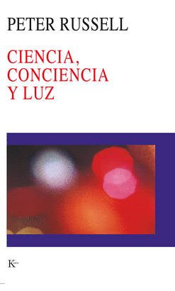 CIENCIA, CONCIENCIA Y LUZ