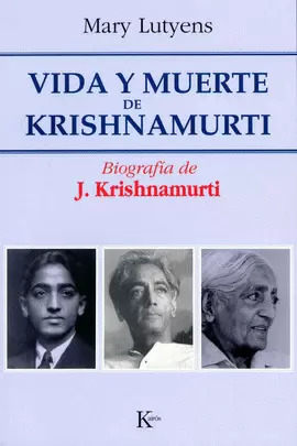VIDA Y MUERTE DE KRISHNAMURTI