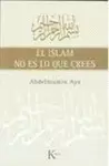 ISLAM NO ES LO QUE CREES, EL