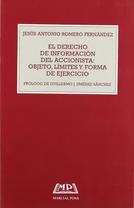 DERECHO DE INFORMACION DEL ACCIONISTA: OBJETO, LIMITES Y FORMA DE EJERCICIO
