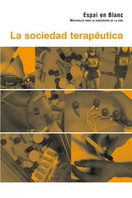 SOCIEDAD TERAPEUTICA:MATERIALES PARA LA SUBVERSION DE LA VIDA