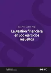 GESTION FINANCIERA EN 100 EJERCIC IOS RESUELTOS