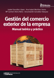 GESTION DEL COMERCIO EXTERIOR DE LA EMPRESA, MANUAL TEORICO Y PRACTICO