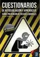 CUESTIONARIOS DE AUTOEVALUACIÓN Y APRENDIZAJE SOBRE PREVENCIÓN DE RIESGOS LABORA